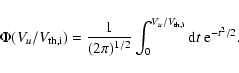 \begin{displaymath}%
\Phi(V_{u}/V_{\rm th,i}) = \frac{1}{(2\pi)^{1/2}} \int_{0}^{V_{u}/V_{\rm th,i}} {\rm d}t~
{\rm e}^{-t^{2}/2}.
\end{displaymath}