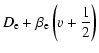 $\displaystyle D_{\rm e} +\beta_{\rm e} \left(v + \frac{1}{2} \right)$