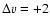 $\Delta v=+2$