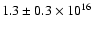 $1.3\pm0.3 \times 10^{16}$