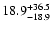 $\rm 18.9^{+36.5}_{-18.9}$