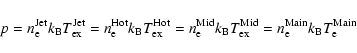 \begin{displaymath}p = n_{\rm e}^{\rm Jet}k_{\rm B}T_{\rm ex}^{\rm Jet}=n_{\rm
...
...^{\rm Mid}= n_{\rm e}^{\rm Main}k_{\rm B}T_{\rm
e}^{\rm Main}
\end{displaymath}