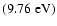$(9.76~{\rm eV})$