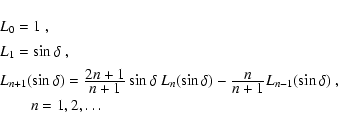 \begin{displaymath}\begin{array}{l}
L_0=1 ~, \\ [1ex]
L_1=\sin\delta ~, \\ [1ex]...
..._{n-1}(\sin{\delta})~,\\ [1ex]
\qquad n=1,2,\ldots
\end{array}\end{displaymath}