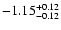 $\rm -1.15^{+0.12}_{-0.12}$