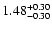 $\rm 1.48^{+0.30}_{-0.30}$