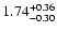 $\rm 1.74^{+0.36}_{-0.30}$