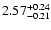 $2.57_{-0.21}^{\rm +0.24}$