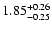 $1.85_{-0.25}^{\rm +0.26}$