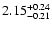 $2.15_{-0.21}^{\rm +0.24}$