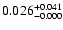 $0.026^{\rm +0.041}_{-0.000}$