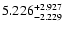 $5.226_{-2.229}^{\rm +2.927}$