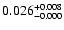 $0.026^{\rm +0.008}_{-0.000}$