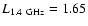 $L_{1.4~{\rm GHz}}=1.65$