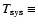 $T_{\rm sys}\equiv$