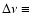 $\Delta\nu\equiv$