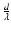 $\frac{d}{\lambda}$