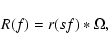 \begin{displaymath}R(f)=r(sf)*\Omega,
\end{displaymath}