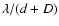 $\lambda/(d+D)$
