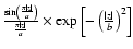 $\frac{\sin\left(\frac{\pi \vert z\vert}{a}\right)}{\frac{\pi \vert z\vert}{a}}\times
{\exp\left[-\left(\frac{\vert z\vert}{b}\right)^2\right]}$