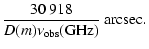 $\displaystyle \frac{30~918}{D(m) \nu_{\rm obs}({\rm GHz})}~{\rm arcsec}.$