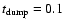 $t_{\rm dump} = 0.1$