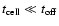 $t_{\rm cell} \ll t_{\rm off}$