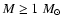 $M\ge1~M_\odot$