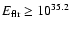 $E_{\rm flr} \geq10^{35.2}$