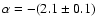 $\alpha=-(2.1\pm0.1)$