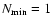 $N_{\rm min}=1$