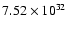 $7.52\times10^{32}$