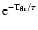 ${\rm e}^{-{\rm T}_{\rm flr}/\tau}$