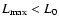 $L_{\rm max} <L_{\rm0}$