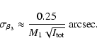 \begin{displaymath}\sigma_{\beta_3} \approx \frac{0.25}{M_1\sqrt{I_{\rm tot}}}~{{\rm arcsec}}.
\end{displaymath}