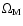 $\Omega _{\rm M}$