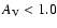 $A_{\rm V} < 1.0$