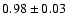 $ 0.98 \pm 0.03
$