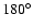 $180^\circ$