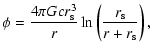 $\displaystyle \phi = \displaystyle \frac{4 \pi G c r_{\rm s}^3}{r} \ln\left(\displaystyle \frac{r_{\rm s}}{r+r_{\rm s}}\right),$