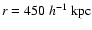 $r=450~h^{-1}~{\rm kpc}$