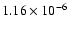 $1.16 \times 10^{-6}$