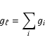 \begin{displaymath}g_{\ell} = \sum_{i} g_{i}
\end{displaymath}