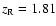 $z_{\rm R} = 1.81$