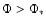 $\Phi > \Phi_{*}$