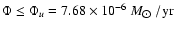 $\Phi \leq \Phi_{\it u} = 7.68 \times 10^{-6}~M_{\hbox{$\odot$ }}/{\rm yr}$