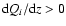 ${\rm d} Q_{i}/{\rm d}z > 0$
