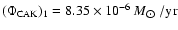$(\Phi_{\rm CAK})_{1} = 8.35 \times 10^{-6}~M_{\hbox{$\odot$ }}/{\rm yr}$