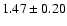$1.47\pm0.20$