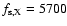 $f_{\rm s,X}=5700$